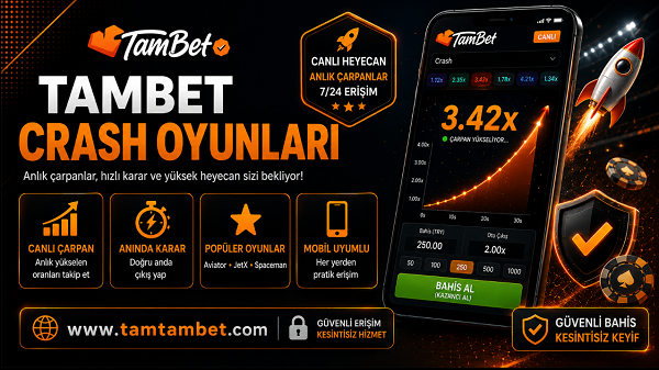 Tambet crash oyunları, çarpan sistemi, oyun sağlayıcıları, güvenli giriş, bağlantı kalitesi ve sorumlu kullanım.